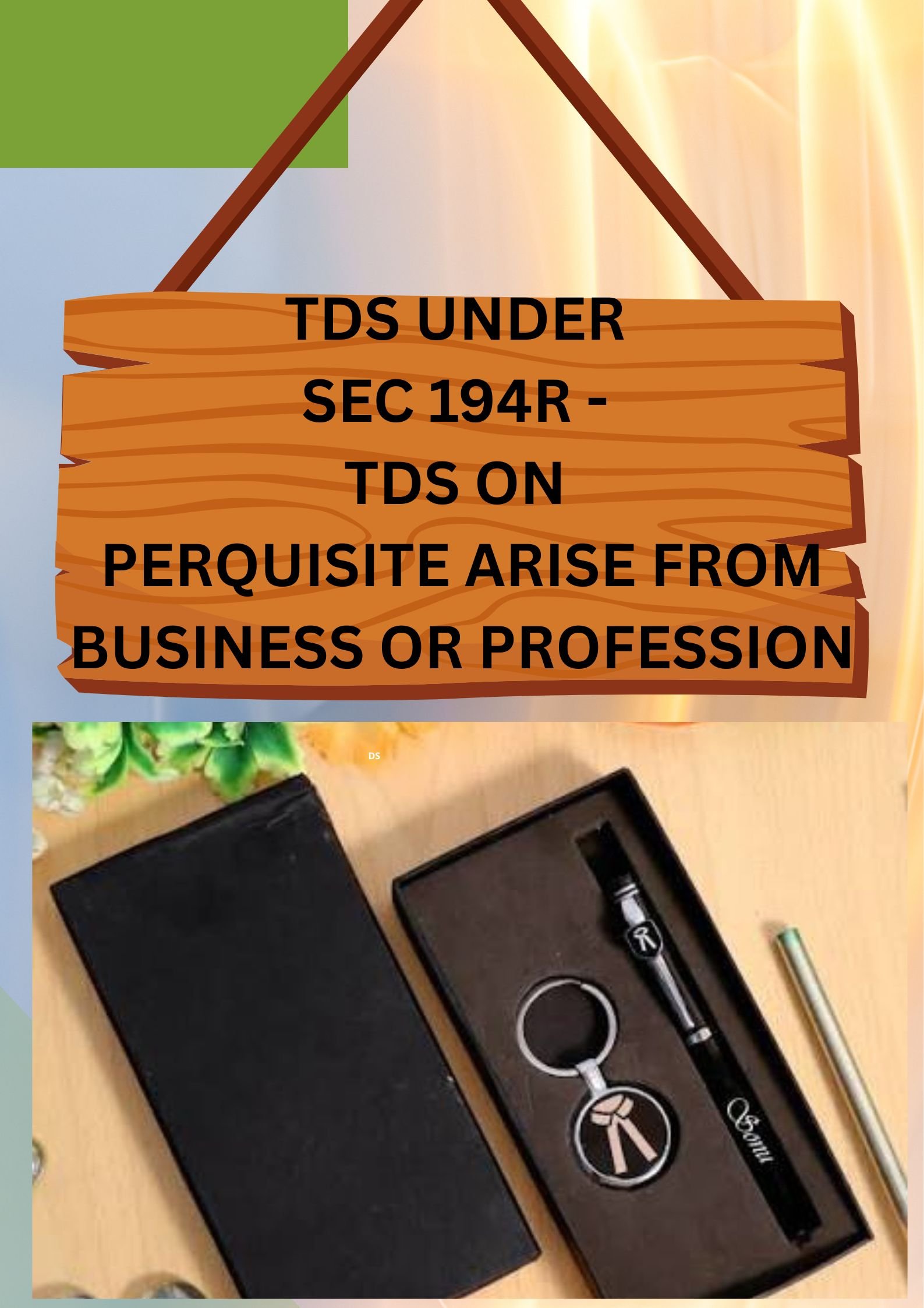 SECTION 194R OF INCOME TAX: DEDUCTION OF TAX ON BENEFIT OR PERQUISITE IN RESPECT OF BUSINESS OF PROFESSION